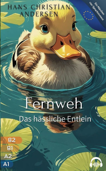 Fernweh - Das hï¿½ssliche Entlein