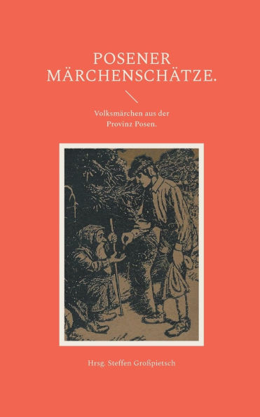 Posener MÃ¯Â¿Â½rchenschÃ¯Â¿Â½tze.: VolksmÃ¯Â¿Â½rchen aus der Provinz Posen.