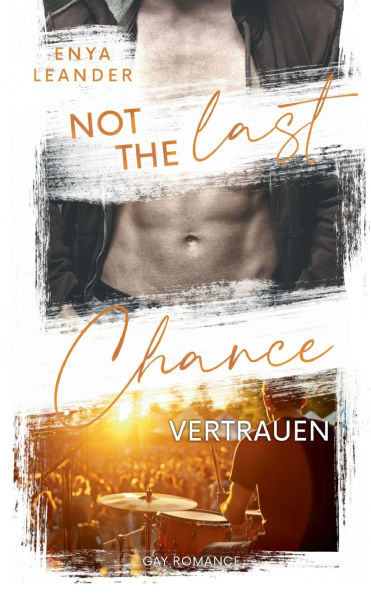 Not the last Chance - Vertrauen: Gay Romantic Suspense