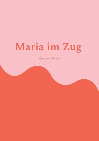 Maria im Zug: Leseheft Deutsch als Fremdsprache