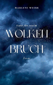 Title: Wolkenbruch: fight the storm, Author: Marlene Weiï