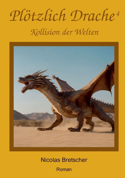 Plï¿½tzlich Drache 4: Kollision der Welten