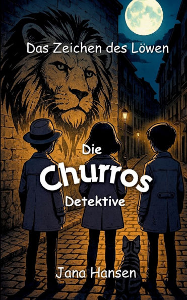Das Zeichen des Lï¿½wen: Die Churros Detektive Band 2