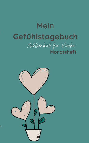 Mein Gefï¿½hlstagebuch - Monatsheft: Achtsamkeit fï¿½r Kinder