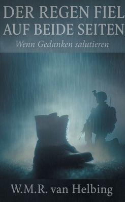 Der Regen fiel auf beide Seiten: Wenn Gedanken salutieren