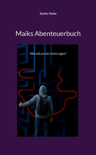 Maiks Abenteuerbuch: Was will uns der Autor sagen?