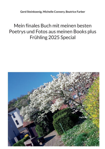 Mein finales Buch mit meinen besten Poetrys und Fotos aus meinen Books plus Frï¿½hling 2025 Special