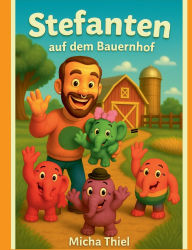 Title: Stefanten: auf dem Bauernhof, Author: Micha Thiel