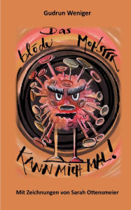Title: Das blï¿½de Monster kann mich mal!, Author: Gudrun Weniger