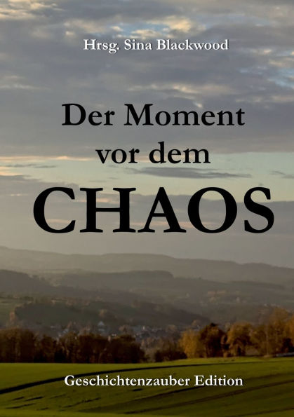 Der Moment vor dem Chaos