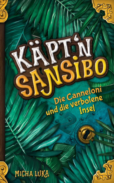 Kï¿½ptn Sansibo - Die Canneloni und die verbotene Insel