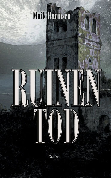 Ruinentod: Drei SchÃ¯Â¿Â½ler jagen einen MÃ¯Â¿Â½rder (Dorfkrimi)