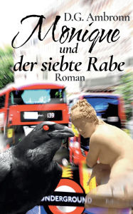 Title: Monique und der siebte Rabe: Kriminalroman, Author: D G Ambronn