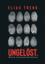 UngelÃ¯Â¿Â½st.: Mehr als 100 internationale Cold Cases