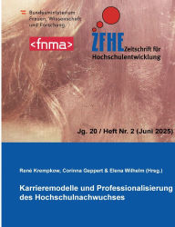 Title: Zfhe 20-2: Karrieremodelle und Professionalisierung des Hochschulnachwuchses, Author: Renï Krempkow