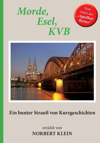 Morde, Esel, KVB: Ein bunter StrauÃ¯Â¿Â½ von Kurzgeschichten