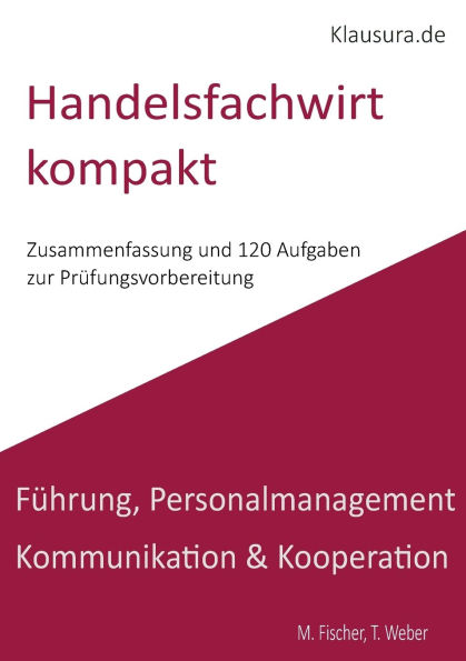 Handelsfachwirt kompakt: Fï¿½hrung, Personalmanagement, Kommunikation & Kooperation