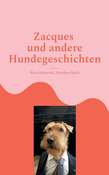 Zacques und andere Hundegeschichten