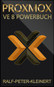 Title: Proxmox VE 8 Powerbuch: Proxmox einrichten und nutzen, vom Anfang zum Profi, Author: Ralf-Peter Kleinert