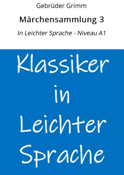 Märchensammlung 3: In Leichter Sprache - Niveau A1