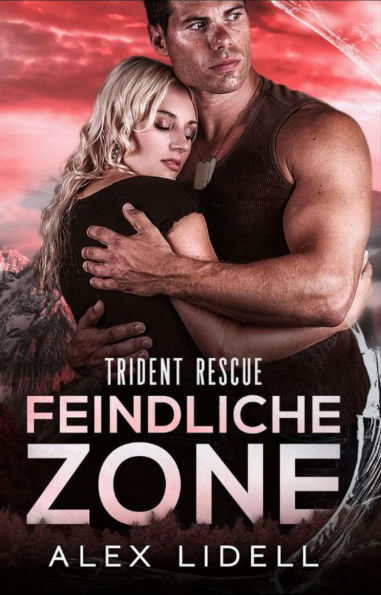 Trident Rescue: Feindliche Zone: Eine eigenständige Militärromanze