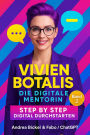 'Vivien Botalis - Die digitale Mentorin' Band 2: Step By Step Digital durchstarten