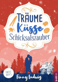Title: Träume Küsse Schicksalszauber, Author: Finny Ludwig