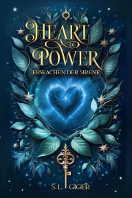 Title: Heart of Power: Erwachen der Sirene, Author: S. L. Giger