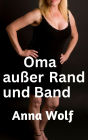 Oma außer Rand und Band