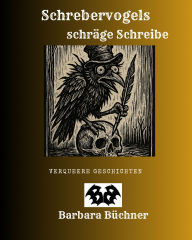 Title: Schrebervogels schräge Schreibe: Verqueere Geschichten, Author: Barbara Büchner