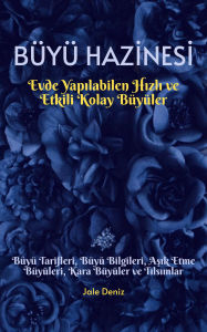 Title: BÜYÜ HAZINESI Evde Yapilabilen Hizli ve Etkili Kolay Büyüler - Büyü Tarifleri, Büyü Bilgileri, Asik Etme Büyüleri, Kara Büyüler ve Tilsimlar: Büyü çesitleri ve tarifleri nelerdir? Bu kitapta büyü yapmanin bütün ayrintilarini ve inceliklerini ögreneceksini, Author: Jale Deniz