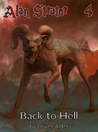 Title: Alan Strator - 4 - Back to Hell, Author: Oliver Alder