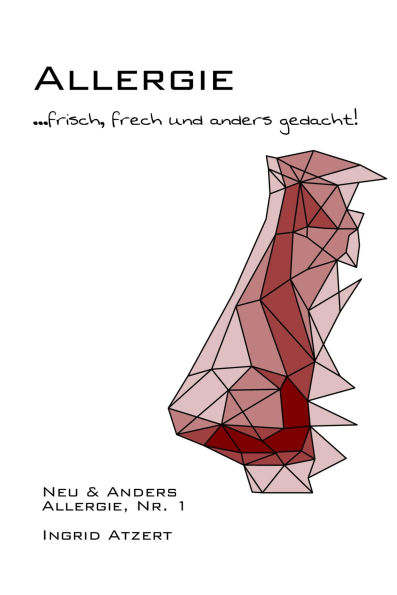 Allergie ... frisch, frech und anders gedacht!: Neu & Anders, Allergie, Nr. 1