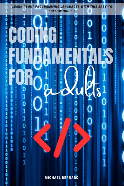 Coding Fundamentals for adults::: Learn About Programming Languages With This Easy-to-Follow Guide.