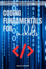 Coding Fundamentals for adults::: Learn About Programming Languages With This Easy-to-Follow Guide.