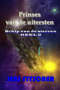 Title: Prinses van de uitersten (Schip van de sterren 2), Author: Jens Fitscher