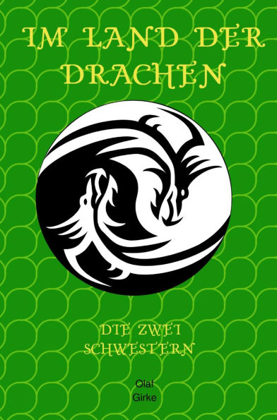 Im Land der Drachen: Die zwei Schwestern