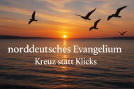 Title: Norddeutsches Evangelium: Jesus, Natur und Heilung, Author: Marcus PC Petersen - Clausen