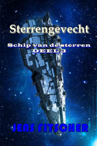 Title: Sterrengevecht (Schip van de sterren 3), Author: Jens Fitscher
