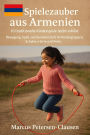 Spielezauber aus Armenien: Traditionelle Kinderspiele entdecken