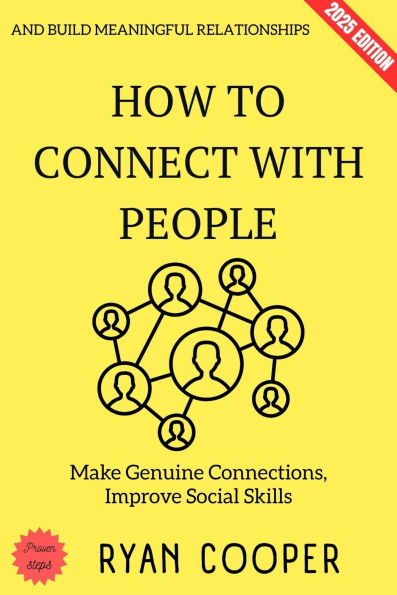 How to Connect with People:: Make Genuine Connections, Improve Social Skills, and Build Meaningful Relationships