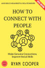 How to Connect with People:: Make Genuine Connections, Improve Social Skills, and Build Meaningful Relationships