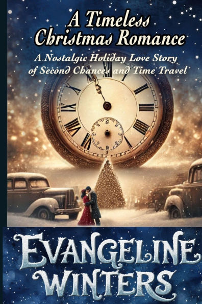 A Timeless Christmas Romance: Nostalgic Holiday Love Story of Second Chances and Time Travel