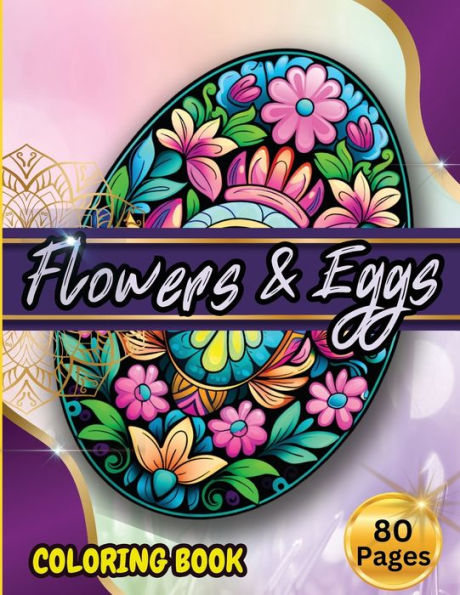 Flowers & Eggs: Easter Coloring Book for Adults and Teens