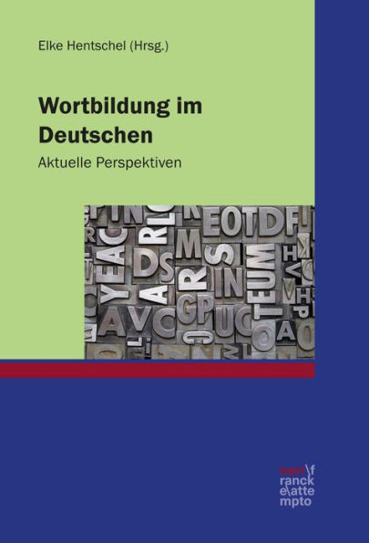 Wortbildung im Deutschen: Aktuelle Perspektiven