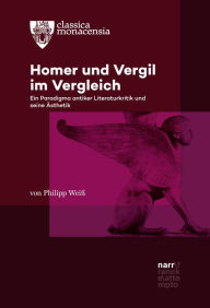 Title: Homer und Vergil im Vergleich: Ein Paradigma antiker Literaturkritik und seine Ästhetik, Author: Philipp Weiß