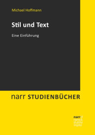 Title: Stil und Text: Eine Einführung, Author: Michael  Hoffmann