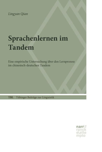 Sprachenlernen im Tandem: Eine empirische Untersuchung über den Lernprozess im chinesisch-deutschen Tandem