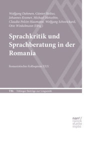 Title: Sprachkritik und Sprachberatung in der Romania: Romanistisches Kolloquium XXX, Author: Wolfgang Dahmen