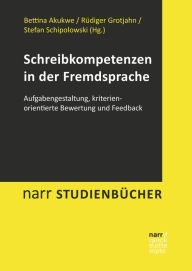 Title: Schreibkompetenzen in der Fremdsprache: Aufgabengestaltung, kriterienorientierte Bewertung und Feedback, Author: Bettina Akukwe